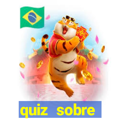 quiz sobre conhecimentos gerais